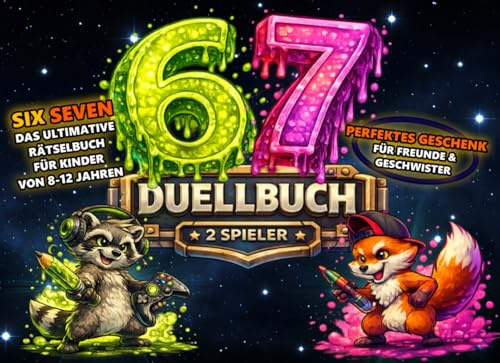 Six Seven – Das Duellbuch für 2 Spieler: Battle- & 67 Rätselbuch für Kinder (8–12) – Das perfekte Geschenk für Freunde, Geschwister & Klasse