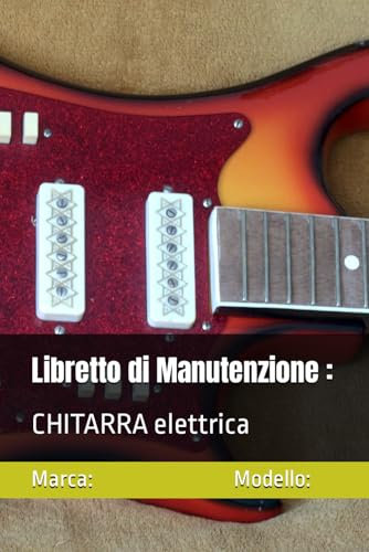 Libretto di Manutenzione: CHITARRA elettrica