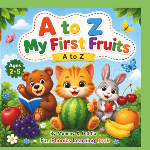 MY FIRST FRUITS A to Z: FOR AGES 2-5