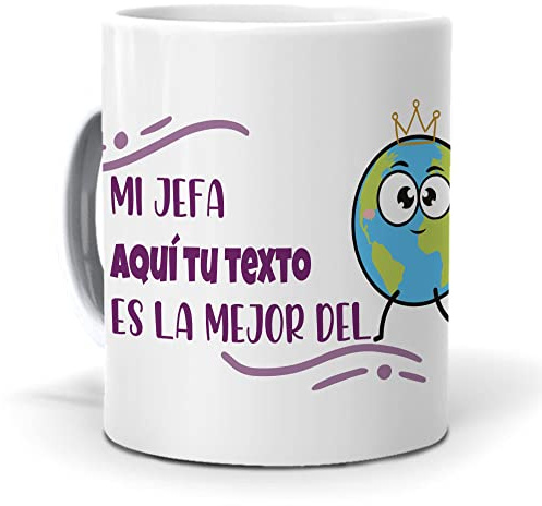 Taza Personalizada con Texto. Regalo Original. Mi jefa, el Nombre Que tu Quieras, es la Mejor del Mundo. Haz