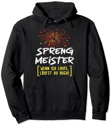 Sprengmeister. Wenn ich laufe, läufst du auch! - Pyrotechnik Pullover Hoodie