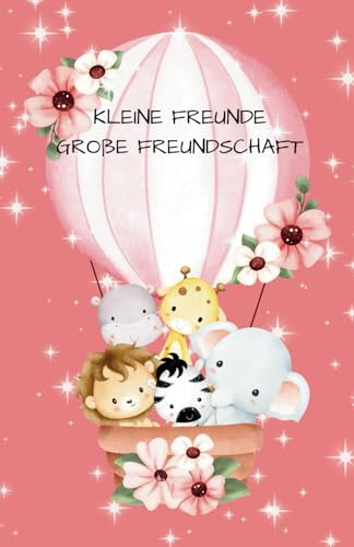 Kleine Freunde-große Freundschaft: Tier Freundebuch