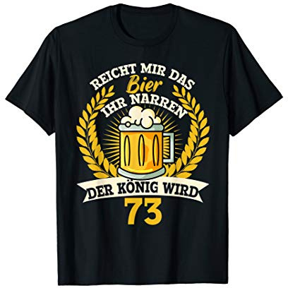 Herren 73. Geburtstag Reicht mir das Bier Biertrinker 73 Jahre 1947 T-Shirt