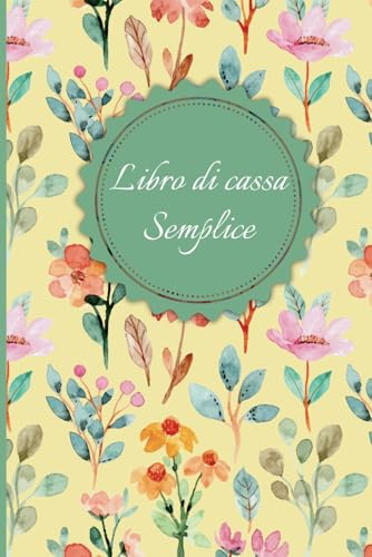 Libro di cassa semplice: Monitoraggio Entrate, Uscite e Saldo