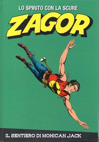 Le raccolte de la Gazzetta dello Sport Zagor Lo spirito con la scure Vol. 8 Il sentiero di Mohican Jack