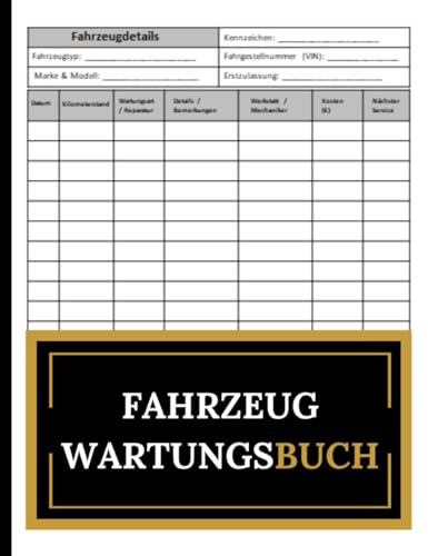 Fahrzeug Wartungsbuch: Wartungs- und Reparaturprotokoll für Autos, Motorräder und Nutzfahrzeuge, 120 Page