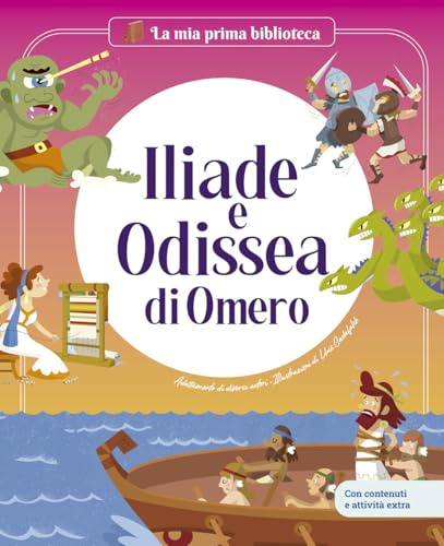 Iliade e Odissea / Libro per bambini con contenuti e attività extra.