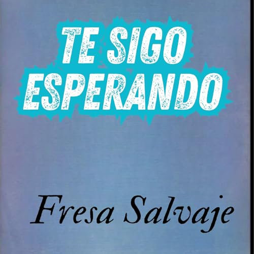 Te Sigo Esperando