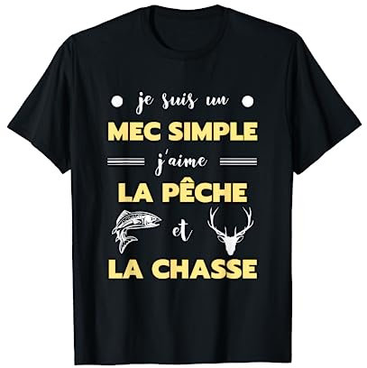 Mec simple chasse peche homme humour chasseur pecheur drole T-Shirt