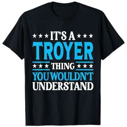 It's A Troyer Thing Surname Funny Family Last Name Troyer T-Shirt