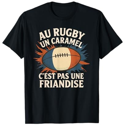 Au Rugby Un Caramel C'est Pas Une Friandise Joueur De Rugby T-Shirt