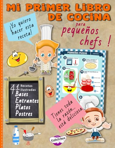 Mi primer libro de cocina para pequeño chefs !: 41 recetas ilustradas para cocinar con tu hijo - Aprendizaje divertido en la cocina