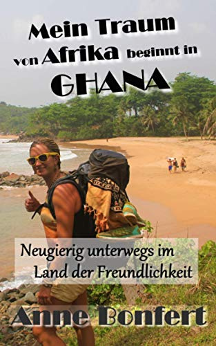 Mein Traum von Afrika beginnt in Ghana: Neugierig unterwegs im Land der Freundlichkeit