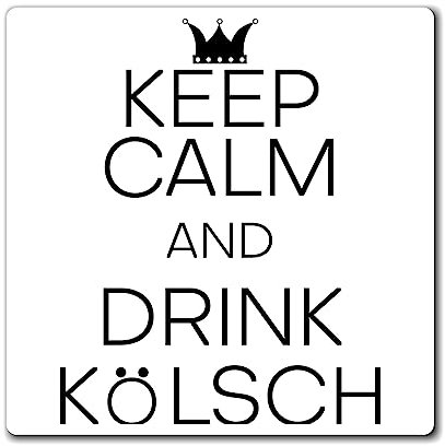 Hilarious Keep Calm and Drink Kölsch Alcoholic Beverages Drinking Fermented Alcohols Fermenting Magnets 4 × 4