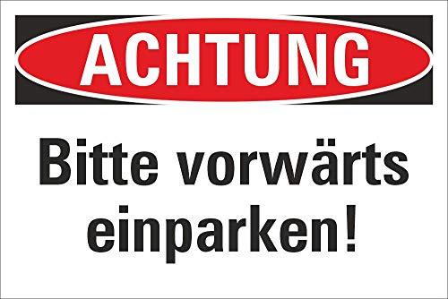 Schild Achtung Bitte vorwärts einparken 300 x 200 mm | 3 mm Alu-Verbund, wetterfester UV-Direktdruck, robust und langlebig, Made in Germany