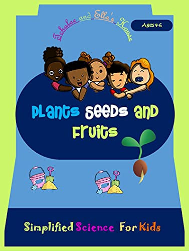 Plants, Fruits and Seeds: Simplified!