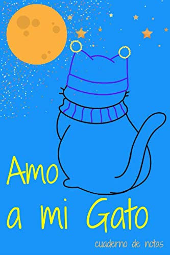 Amo a mi Gato. Cuaderno de Notas.: Cuaderno de notas con líneas con diseño de simpático gato en su portada. Especial para anotar apuntes de estudio, ... o escribir historias y pensamientos.