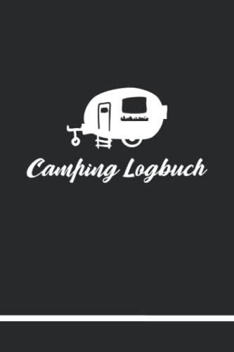 Camping Logbuch: Wohnwagen und Wohnmobil Reisetagebuch für Frauen, Männer, Paare, Familien - Geschenk für Campingfreunde.
