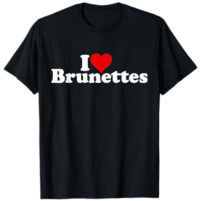ICH LIEBE HERZ, BRÜNETTE, BRÜNETTE, DUNKLES HAAR T-Shirt