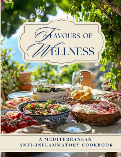 Flavors of Wellness: A Mediterranean Anti-Inflammatory Cookbook, Delicious, Easy, and Nourishing Meals to Reduce Inflammation, Boost Energy, and Support Overall Wellness (Happy Kitchen)