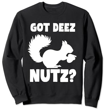 Got Deez Nutz - Divertente scoiattolo Amante Abbigliamento Schiaccianoci Felpa