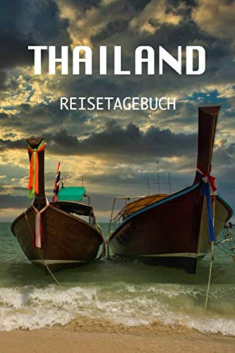 Reisetagebuch Thailand: Tagebuch Thailand, Reisetagebuch, Planer, Journal, Notizbuch, Reiseerinnerungen, 6 x 9 / A5 Notizbuch, 120 Seiten liniert.