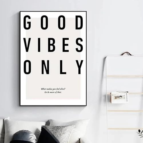 AWKFHF Minimalistische Schwarz-Weiß-Motivationszitate Brief Good Vibes Only Leinwand Bilder Kein Rahmen Malerei Poster Kunstdruck Wohnzimmer Schlafzimmer Wand Deko (50X70CM,ohne Rahmen)
