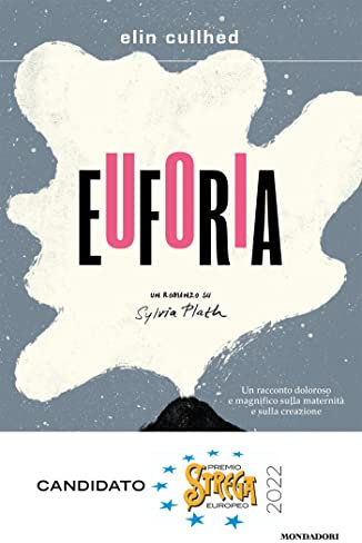 Euforia: Un romanzo su Sylvia Plath
