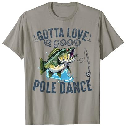 Gotta Love a Good Pole Dance Lustig Angeln Ehemann Männer T-Shirt