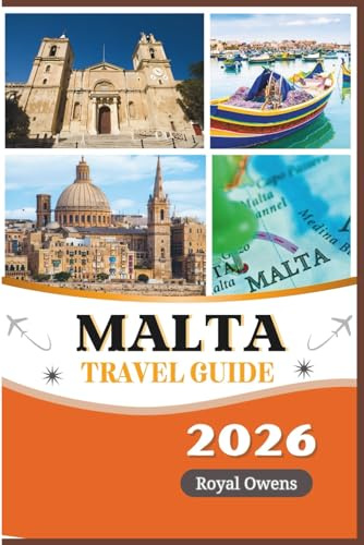 Malta Travel Guide 2026: Discover Ancient Temples, Baroque Cities, Sunlit Beaches, and the Warm Spirit of the Mediterranean in One Unforgettable Journey