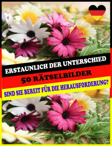 ERSTAUNLICH DER UNTERSCHIED 50 BILDERRÄTSEL.: DIESES BUCH IST VOLL VON VERSTECKTEN OBJEKTEN UND HERAUSFORDERUNGEN, UM DICH ZU UNTERHALTEN. ... ... Unterschied Bücher englische Ausgabe, Band 9)