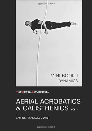 The Aerial movement® AERIAL ACROBATICS & CALISTHENICS VOLUME 1 (MINI BOOK 1 DYNAMICS)