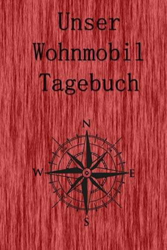Unser Wohnmobil Tagebuch: Reisetagebuch mit sinnvoller Vorlage für 52 Trips auf übersichtlichen Doppelseiten
