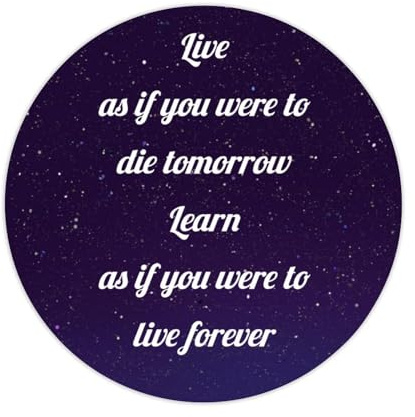Étiquettes autocollantes avec citation « Live As If You were to Die Tomorrow Learn As If You were to Live Forever » pour ordinateur portable, enveloppes, bocaux, bouteilles d'eau, sacs à friandises,