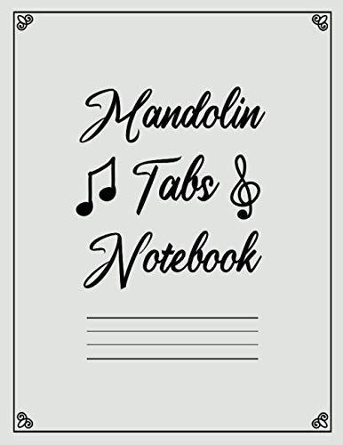Mandolin Tabs Notebook: Large Blank Mandolin Tablature Music Sheet Gift / Write Down Your own Mandolin Music / Music Paper Notebook for Mandolin ... 8.5x11 (165 Pages) (Blank Sheet Music)