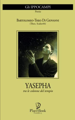 YASEPHA - Tra le colonne del tempio: Poesie