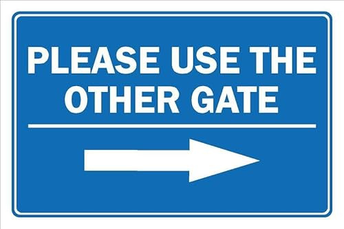 Please use the other gate, arrow pointing right - 1mm flexible Plastic sign (300mm x 200mm)
