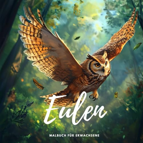 Eulen Ausmalbuch für Erwachsene: 50 Motiven zum Ausmalen
