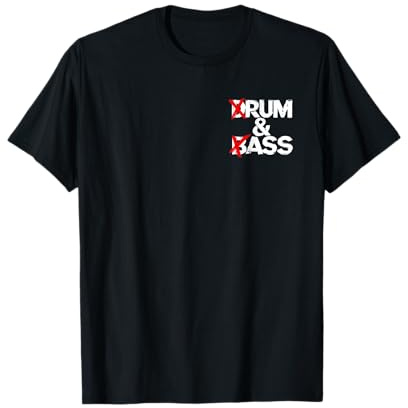 Drum And Bass Rum & Ass T-Shirt