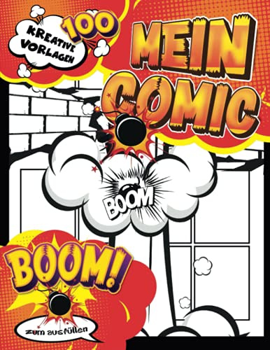 Heft Comic Kinder 10 Jahre: Zeichnen Sie Ihre Originalcharaktere und schreiben Sie ein einfaches Szenario, um Ihre eigene Comic-Geschichte aus 100 leeren Comic-Vorlagen zu erstellen