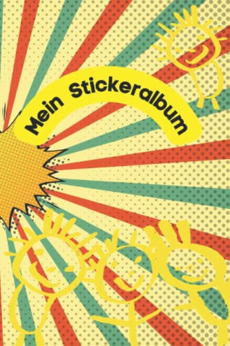 Mein Stickeralbum Meine Stickersammlung: Sticker-Sammelbuch für Jungen/Mädchen/Kinder mit 100 Blanko-Seiten, auf denen Du deine Lieblingssticker ... oder Scrap Book (Aktivitätsbuch für Kinder)