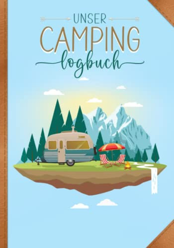 Unser Camping Logbuch: ein Reisetagebuch für Camper: Camping Journal | 128 Seiten | liebevoll gestaltet von Campern für Camper | 17,78 x 25,4 cm