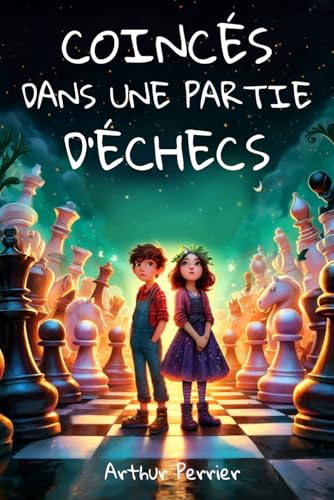 Coincés dans une partie d'échecs - Roman pour enfants à partir de 9 ans - Fantastique et Aventure.