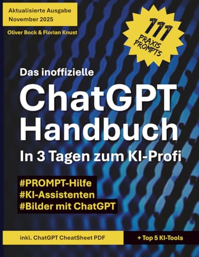 Das inoffizielle ChatGPT Handbuch: In 3 Tagen zum KI-Profi