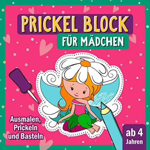 Prickel Block für Mädchen: Prickeln und Ausmalen für Kinder ab 4 | Prickelbilder und Prickel Vorlagen mit Prinzessinnen, Prinzen, Feen und Einhörner | ... Kinder zum Ausschneiden, Prickeln und Basteln