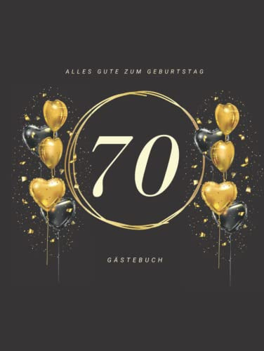 Gästebuch 70 Geburtstag: Buch zum Eintragen für Glückwünsche und die schönsten Fotos der Gäste I Geschenk für Frau oder Mann I Geschenkidee 70. Geburtstag