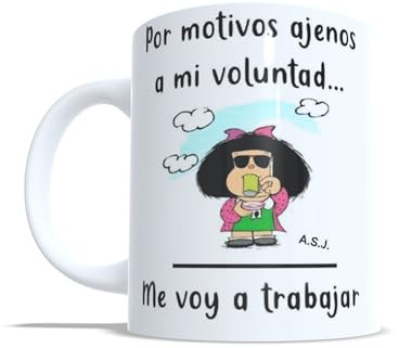 Taza cerámica Por motivos ajenos a mi voluntad me voy a trabajar