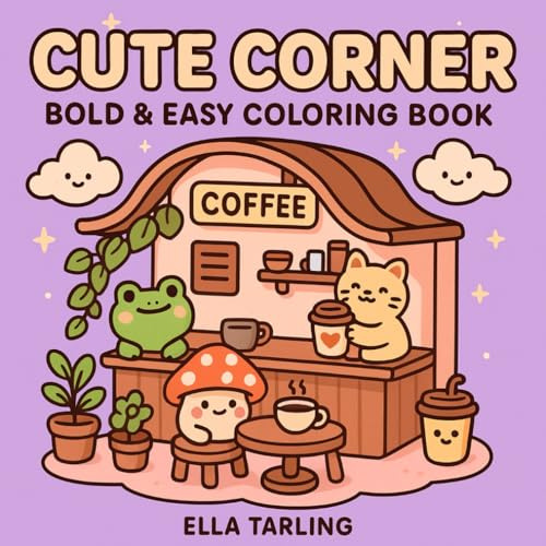 Cute Corner – Cozy Hygge-Inspired Bold & Easy Coloring Book for Kids & Adults (Cute Corner Coloring Book Series)