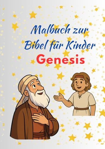 Malbuch zur Bibel für Kinder: Die Geschichten aus dem Buch Genesis