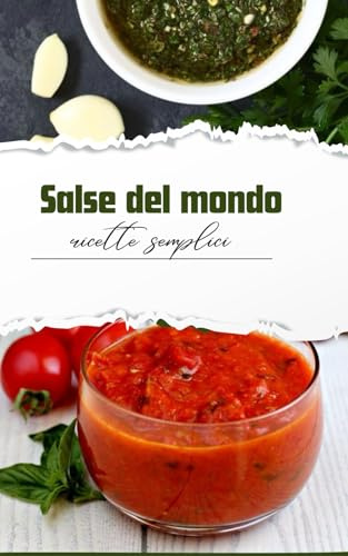 SALSE DEL MONDO: – Il gusto universale in un cucchiaio.